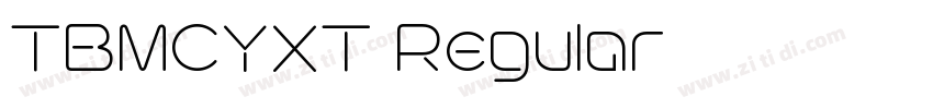 TBMCYXT Regular字体转换 TBMCYXT Regular字体转换
